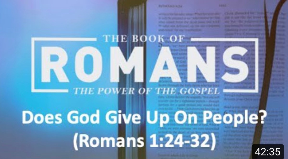 Does God Give Up on People? (Romans 1:24-32)