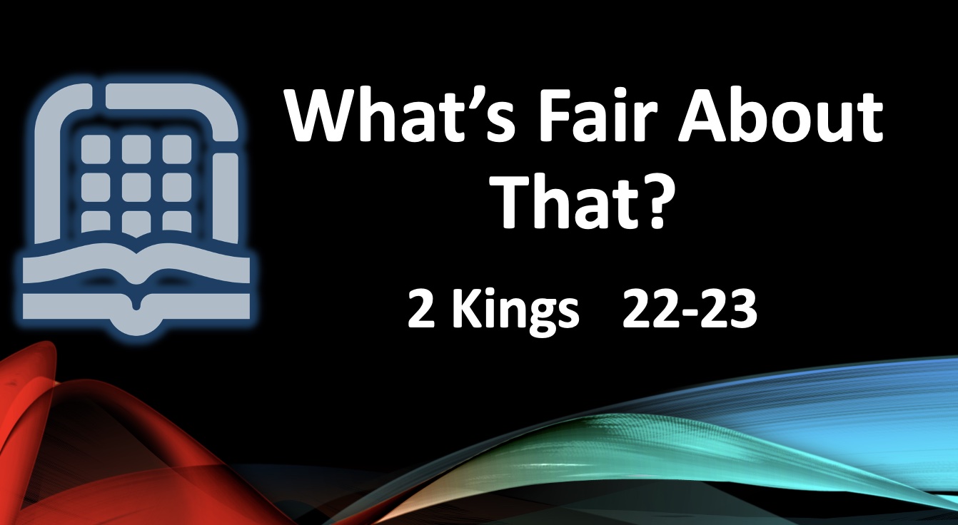 Day 217: Asking Hard Questions (2 Kings 20-22)
