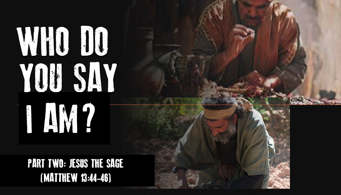 Who Do You Say I Am, Part 2: Jesus the Sage (Mark 13:44-46)