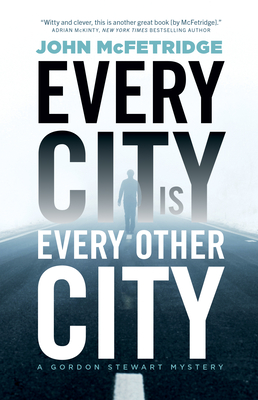 Review of Every City is Every Other City by John McFetridge