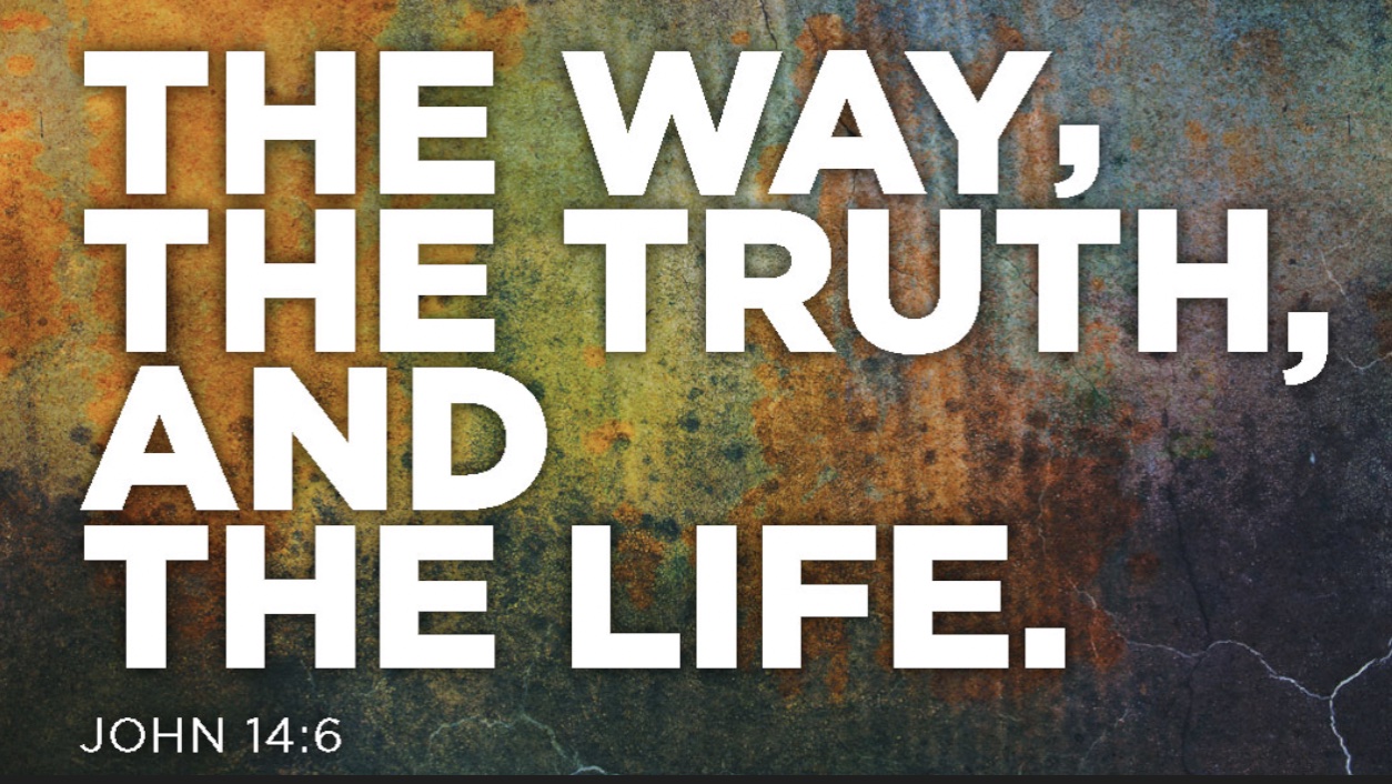 I Am the Way, the Truth, and the Life (John 14:1-6)