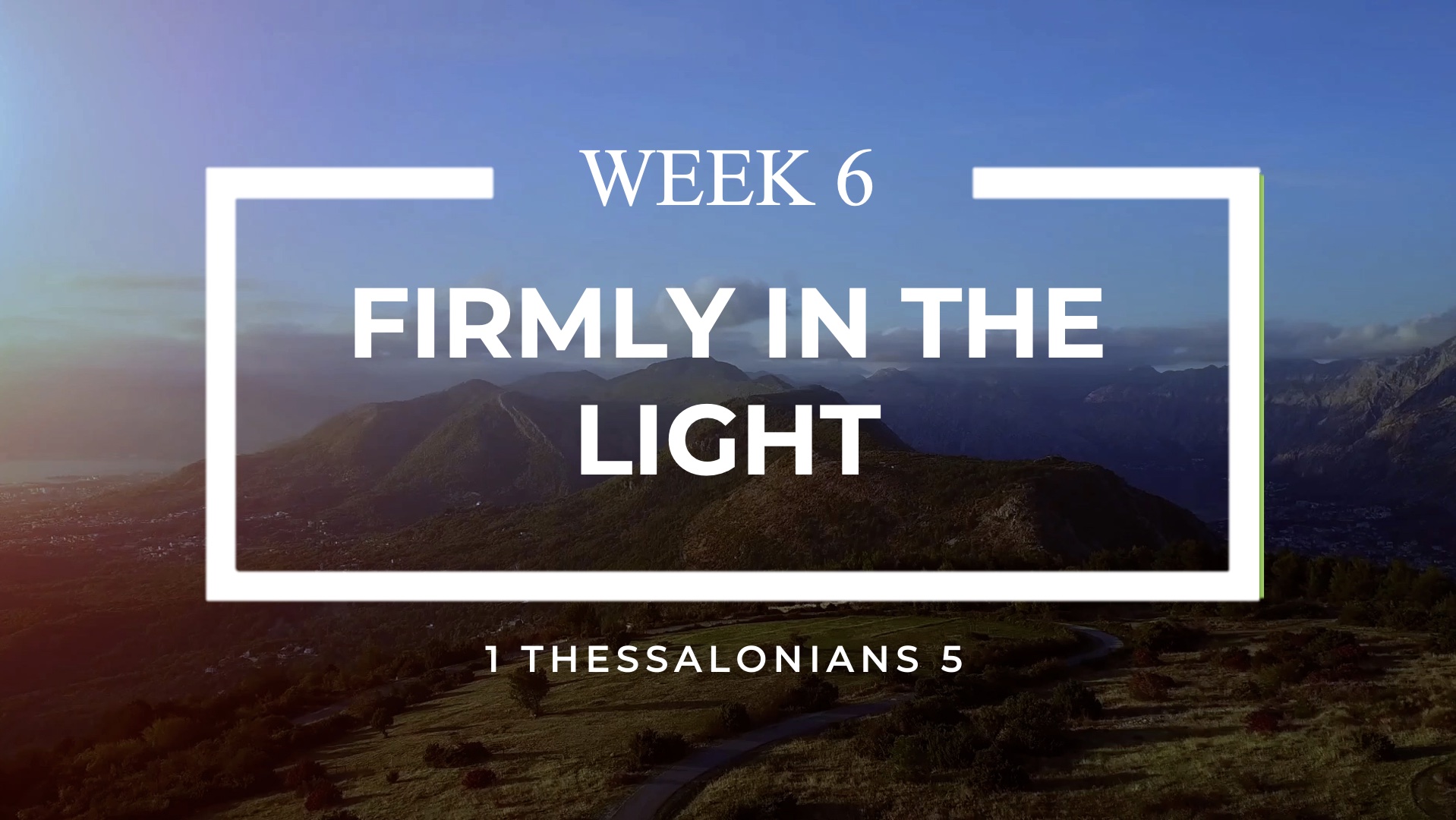 Firmly in the Light (1 Thessalonians 5)