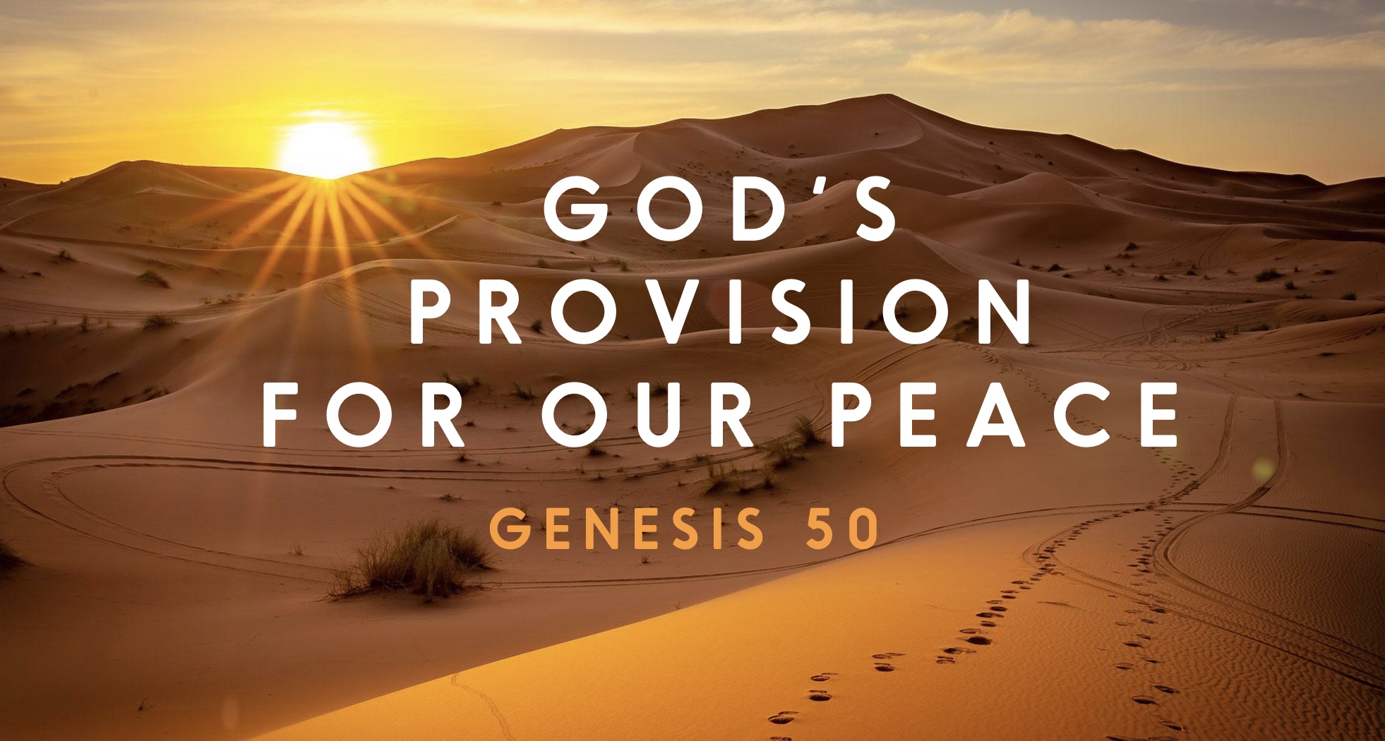 God’s Provision for Our Peace: (Genesis 50)