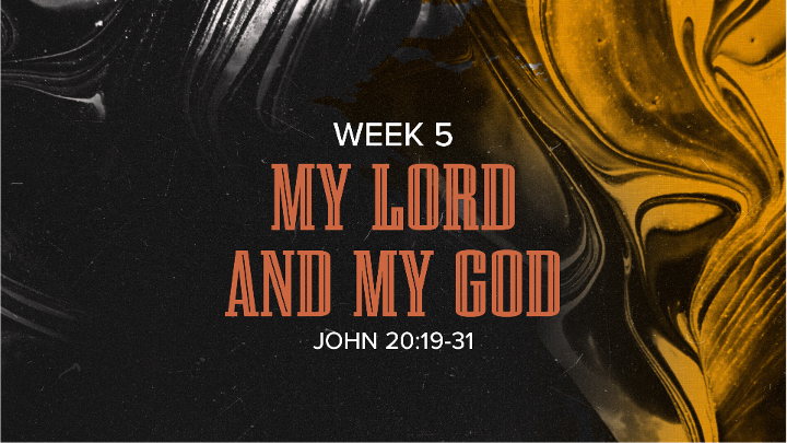 My Lord and My God (John 20:19-31)