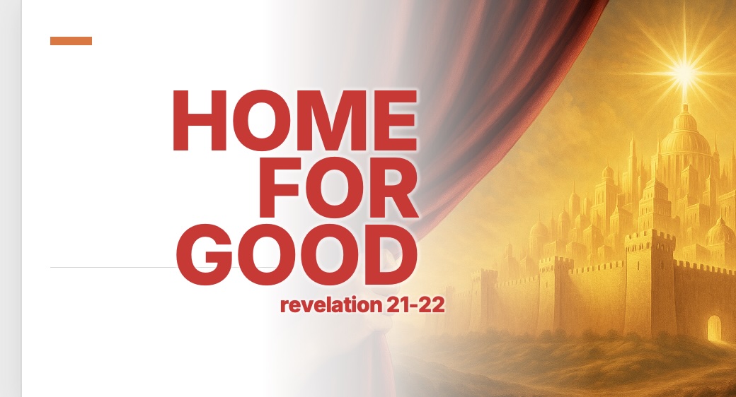 Home For Good (Revelation 21-22)